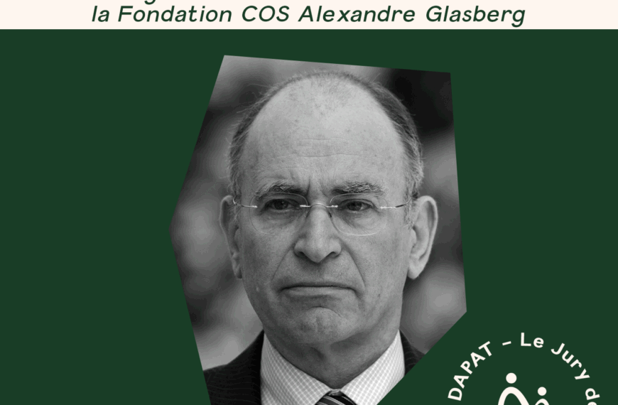 Interview d’Alain Fribourg – Président du Jury des Prix DAPAT 2021 et 2022, Dirigeant d’ARTHA et trésorier de la Fondation COS Alexandre Glasberg.