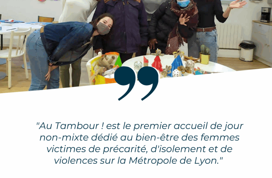 Au Tambour !, accueil de jour non-mixte sur la Métropole de Lyon.