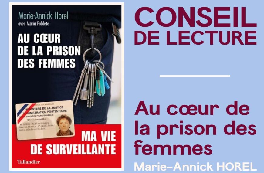 CONSEIL DE LECTURE – Au Coeur de la Prison des Femmes : Ma Vie de Surveillante – Marie-Annick HOREL