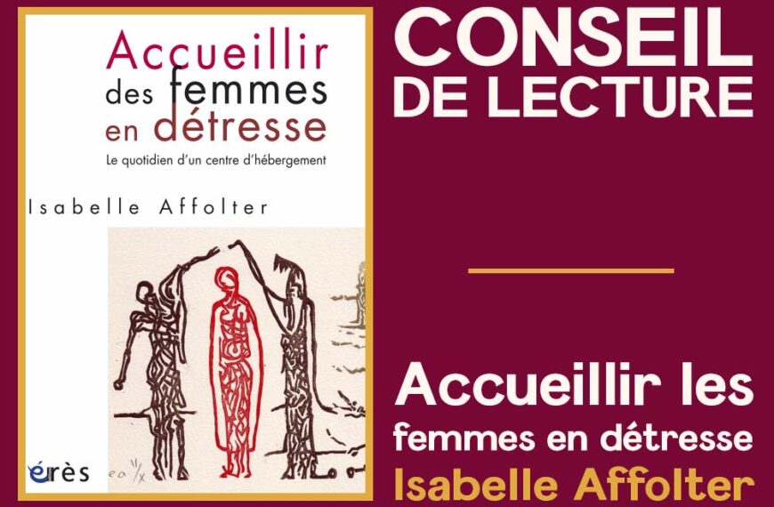 CONSEIL DE LECTURE – Accueillir les femmes en détresse – Isabelle Affolter