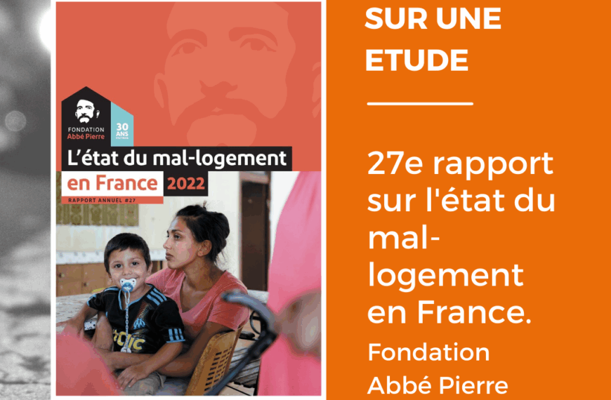 COUP D’OEIL SUR UNE ETUDE – Rapport annuel de la Fondation Abbé Pierre sur le mal-logement en France.