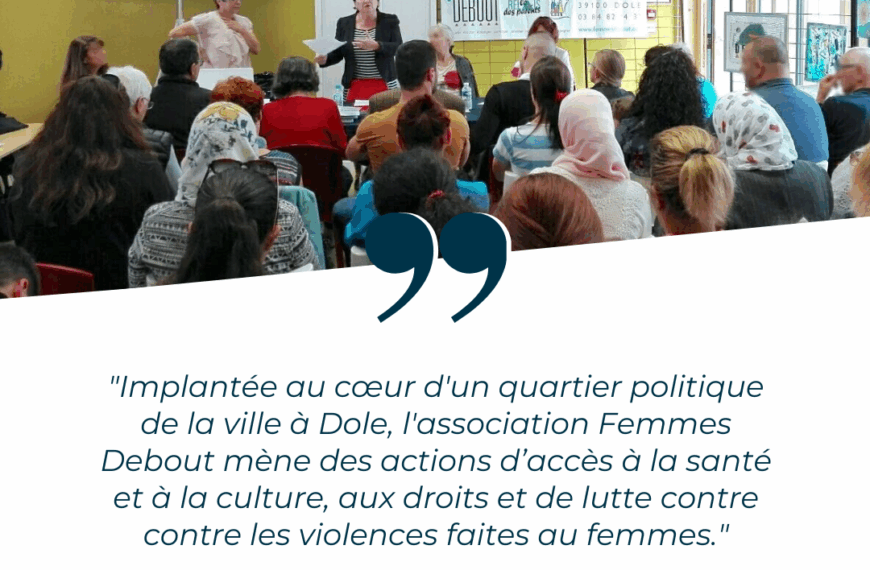 Femmes Debout, une association qui lutte pour l’accès à la santé, aux droits et à la culture et contre les violences faites aux femmes.